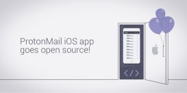 加密邮件ProtonMail iOS客户端宣布完全开源