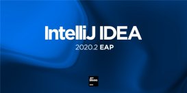 Java 开发工具 IntelliJ IDEA 2020.2 EAP 发布