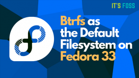 Fedora 33开始测试切换到Btrfs